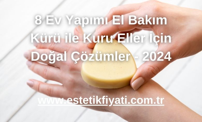 8 Ev Yapımı El Bakım Kürü ile Kuru Eller İçin Doğal Çözümler - 2024