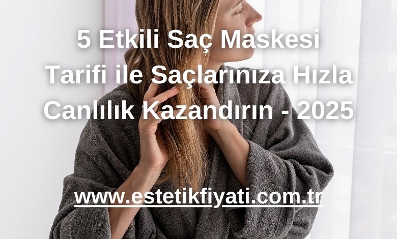 5 Etkili Saç Maskesi Tarifi ile Saçlarınıza Hızla Canlılık Kazandırın - 2025