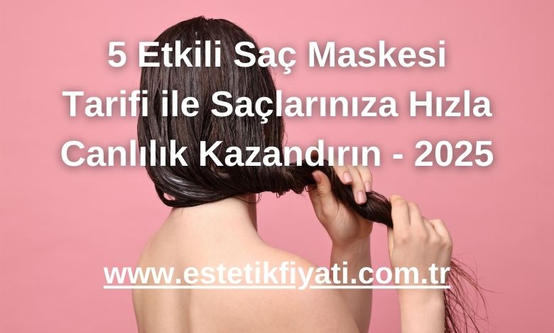5 Etkili Saç Maskesi Tarifi ile Saçlarınıza Hızla Canlılık Kazandırın - 2025