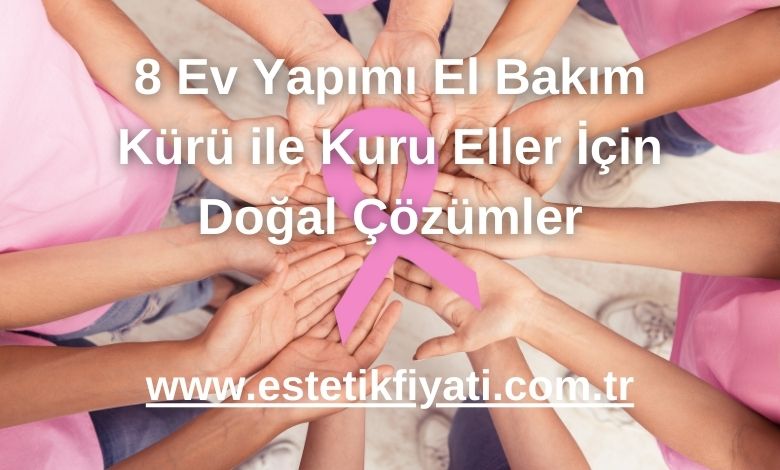 8 Ev Yapımı El Bakım Kürü ile Kuru Eller İçin Doğal Çözümler