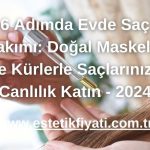 6 Adımda Evde Saç Bakımı: Doğal Maskeler ve Kürlerle Saçlarınıza Canlılık Katın - 2024