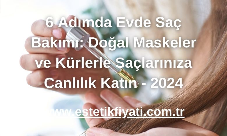 6 Adımda Evde Saç Bakımı: Doğal Maskeler ve Kürlerle Saçlarınıza Canlılık Katın - 2024