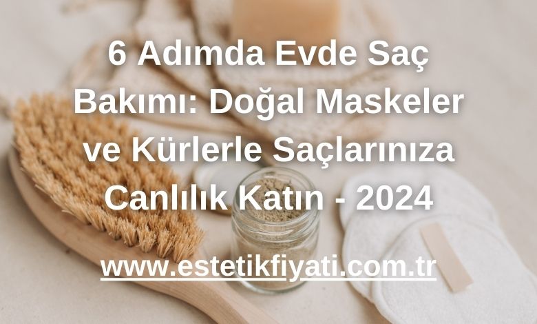 6 Adımda Evde Saç Bakımı: Doğal Maskeler ve Kürlerle Saçlarınıza Canlılık Katın - 2024