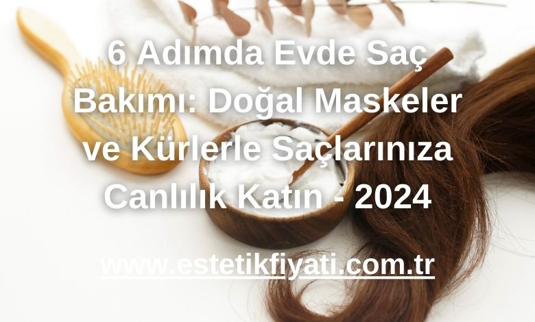 6 Adımda Evde Saç Bakımı: Doğal Maskeler ve Kürlerle Saçlarınıza Canlılık Katın - 2024