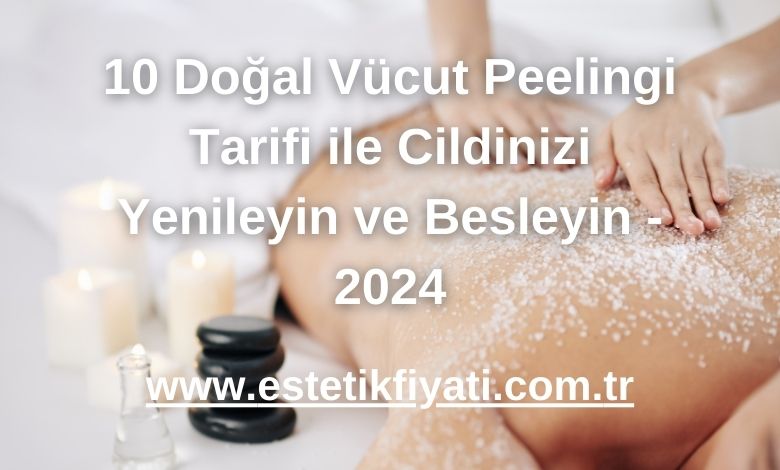 10 Doğal Vücut Peelingi Tarifi ile Cildinizi Yenileyin ve Besleyin - 2024