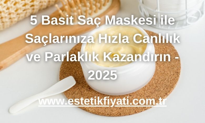 5 Basit Saç Maskesi ile Saçlarınıza Hızla Canlılık ve Parlaklık Kazandırın - 2025