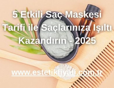 5 Etkili Saç Maskesi Tarifi ile Saçlarınıza Işıltı Kazandırın - 2025