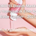 5 Etkili El Bakım Maskesi ile Yumuşacık Eller İçin Evde Tarifler - 2025