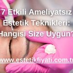 7 Etkili Ameliyatsız Estetik Teknikleri: Hangisi Size Uygun? - 2025