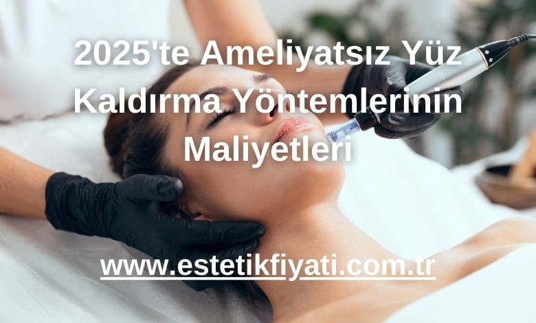 2025'te Ameliyatsız Yüz Kaldırma Yöntemlerinin Maliyetleri